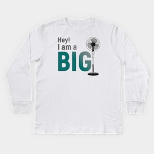 Hey I am a Big Fan Kids Long Sleeve T-Shirt